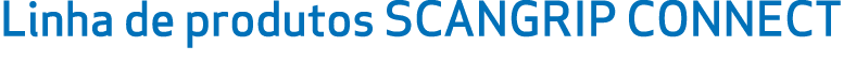 Linha de produtos SCANGRIP CONNECT