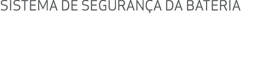 SISTEMA DE SEGURAN A DA BATERIA