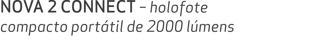 NOVA 2 CONNECT – holofote compacto port til de 2000 l mens