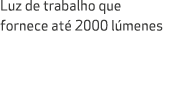 Luz de trabalho que fornece at 2000 l menes 
