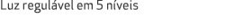 Luz regul vel em 5 n veis