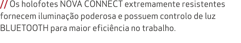 // Os holofotes NOVA CONNECT extremamente resistentes fornecem ilumina o poderosa e possuem controlo de luz BLUETOOT...