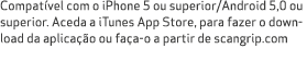 Compat vel com o iPhone 5 ou superior/Android 5,0 ou superior. Aceda a iTunes App Store, para fazer o download da apl...