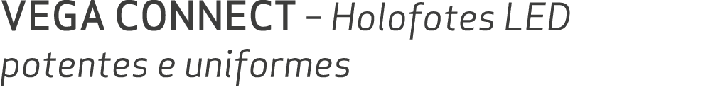 VEGA CONNECT – Holofotes LED potentes e uniformes