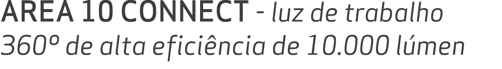 AREA 10 CONNECT luz de trabalho 360º de alta efici ncia de 10.000 l men