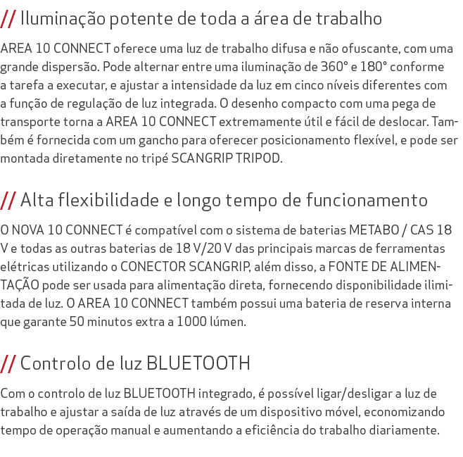 // Ilumina o potente de toda a  rea de trabalho AREA 10 CONNECT oferece uma luz de trabalho difusa e n o ofuscante, ...