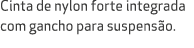 Cinta de nylon forte integrada com gancho para suspens o.