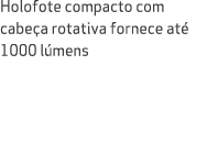 Holofote compacto com cabe a rotativa fornece at 1000 l mens