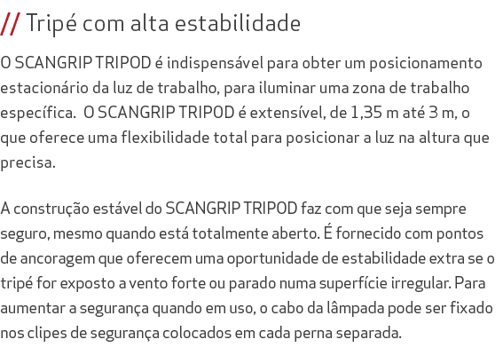 // Trip com alta estabilidade O SCANGRIP TRIPOD   indispens vel para obter um posicionamento estacion rio da luz de ...