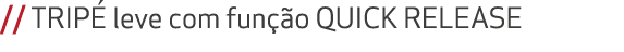 // TRIP leve com fun  o QUICK RELEASE