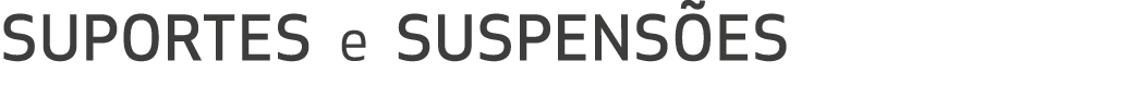 SUPORTES e SUSPENS ES