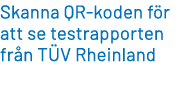 Skanna QR koden f r att se testrapporten fr n T V Rheinland 