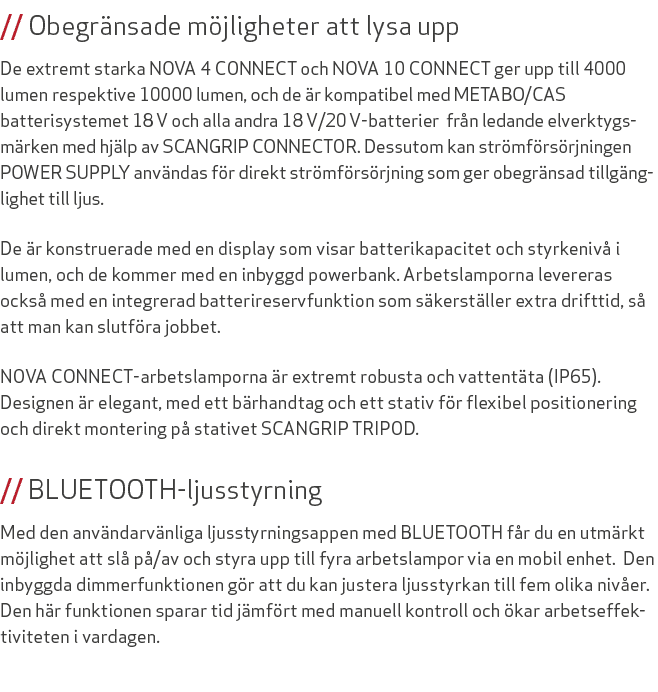 // Obegr nsade m jligheter att lysa upp De extremt starka NOVA 4 CONNECT och NOVA 10 CONNECT ger upp till 4000 lumen ...