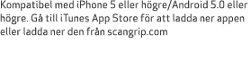 Kompatibel med iPhone 5 eller h gre/Android 5.0 eller h gre. G till iTunes App Store f r att ladda ner appen eller l...