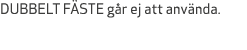 DUBBELT F STE g r ej att anv nda.