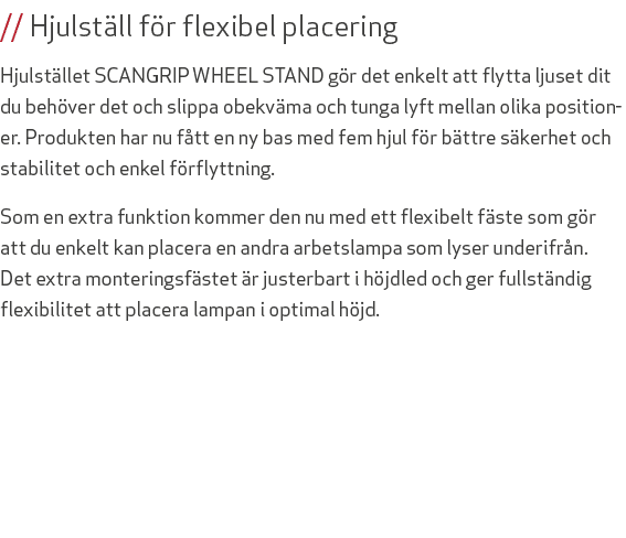 // Hjulst ll f r flexibel placering Hjulst llet SCANGRIP WHEEL STAND g r det enkelt att flytta ljuset dit du beh ver ...