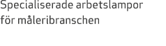 Specialiserade arbetslampor f r m leribranschen