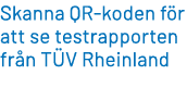 Skanna QR koden f r att se testrapporten fr n T V Rheinland 