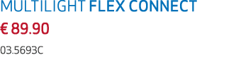 MULTILIGHT FLEX CONNECT € 89.90 03.5693C