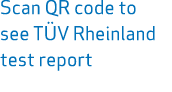 Scan QR code to see T V Rheinland test report 