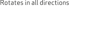 Rotates in all directions