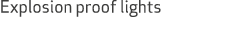 Explosion proof lights
