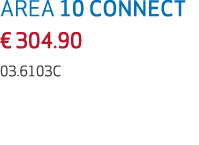 AREA 10 CONNECT € 304.90 03.6103C