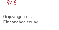 1946 Gripzangen mit Einhandbedienung