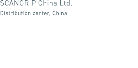 SCANGRIP China Ltd  Distribution center, China 