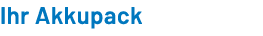 Ihr Akkupack