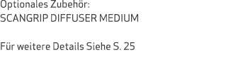 Optionales Zubeh r: SCANGRIP DIFFUSER MEDIUM F r weitere Details Siehe S. 25