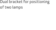 Dual bracket for positioning of two lamps