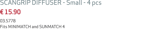 SCANGRIP DIFFUSER Small 4 pcs € 15.90 03.5778 Fits MINIMATCH and SUNMATCH 4