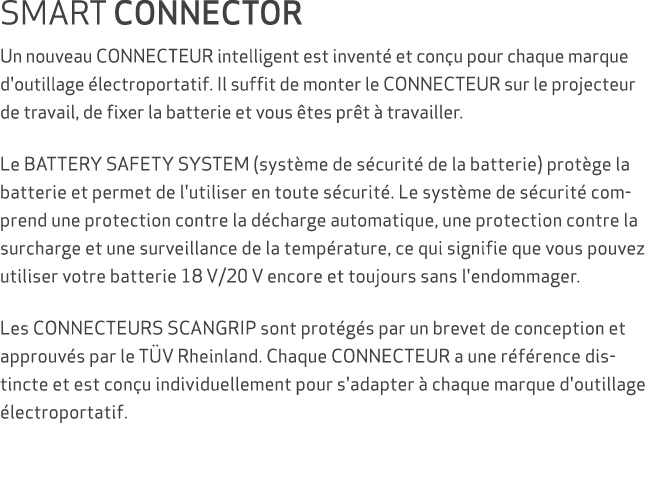 SMART CONNECTOR Un nouveau CONNECTEUR intelligent est invent et con u pour chaque marque d'outillage  lectroportatif...