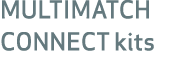 MULTIMATCH CONNECT kits