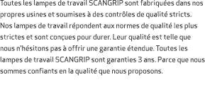 Toutes les lampes de travail SCANGRIP sont fabriqu es dans nos propres usines et soumises  des contr les de qualit  ...