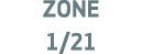 ZONE 1/21