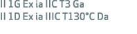 II 1G Ex ia IIC T3 Ga II 1D Ex ia IIIC T130°C Da 