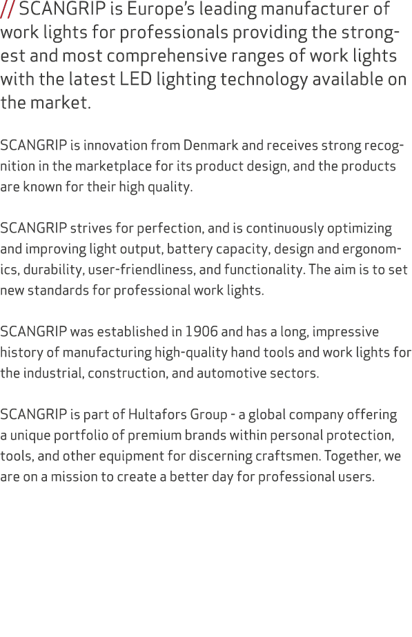 // SCANGRIP is Europe’s leading manufacturer of work lights for professionals providing the strongest and most compre...