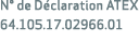 N° de D claration ATEX 64.105.17.02966.01