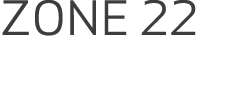 ZONE 22