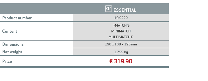 ,￼ ESSENTIAL,Product number,49.0220,Content,I MATCH 3 MINIMATCH MULTIMATCH R,Dimensions,290 x 100 x 190 mm,Net weight...