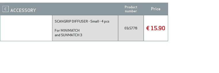 ￼ ACCESSORY,Product number,Price,,SCANGRIP DIFFUSER Small 4 pcs For MINIMATCH and SUNMATCH 3,03.5778,€ 15.90