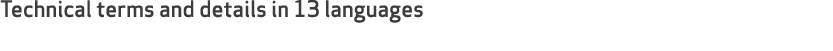 Technical terms and details in 13 languages 