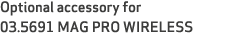Optional accessory for 03.5691 MAG PRO WIRELESS