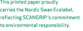 This printed paper proudly carries the Nordic Swan Ecolabel, reflecting SCANGRIP ‘s commitment to environmental respo...