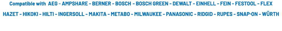 Compatible with AEG AMPSHARE BERNER BOSCH BOSCH GREEN DEWALT EINHELL FEIN FESTOOL FLEX HAZET HIKOKI HILTI INGERSOLL M...