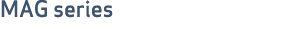 MAG series
