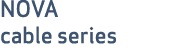 NOVA cable series