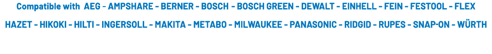 Compatible with AEG AMPSHARE BERNER BOSCH BOSCH GREEN DEWALT EINHELL FEIN FESTOOL FLEX HAZET HIKOKI HILTI INGERSOLL M...